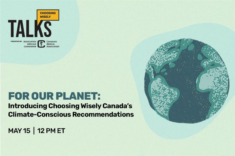 For Our Planet: Introducing Choosing Wisely Canada’s Climate-Conscious Recommendations